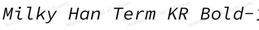 Milky Han Term KR Bold字体转换